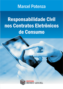 Responsabilidade Civil nos Contratos Eletrônicos do Consumo Responsabilidade Civil nos Contratos Eletrônicos do Consumo